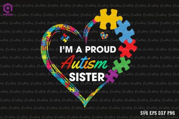 I’m a Proud Autism Sister Autism Heart Graphics & Crafts