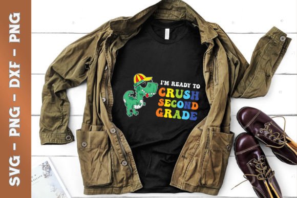 I’m Ready to Crush Second Grade Graphics & T-Shirt Designs
