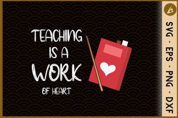 Teaching Is A Work Of Heart Graphics for Crafts